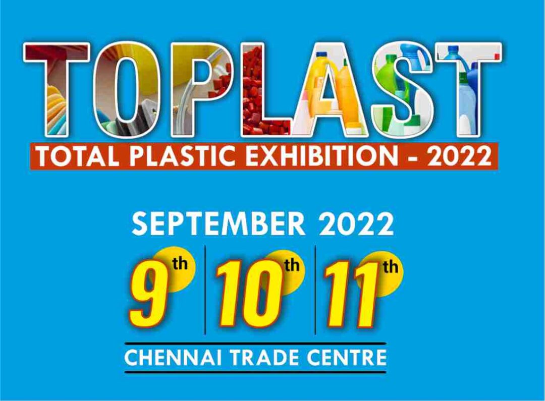 TOPLAST Total Plastics Expo 09 11 Sep 2022 Chennai TO